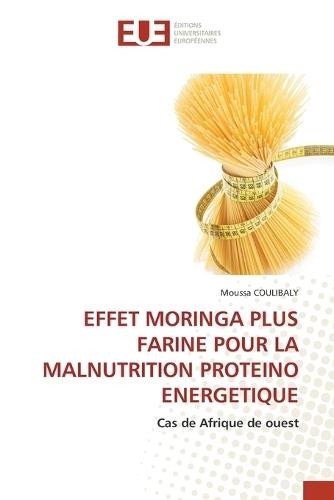 Effet Moringa Plus Farine Pour La Malnutrition Proteino Energetique