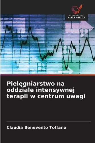Pielęgniarstwo na oddziale intensywnej terapii w centrum uwagi