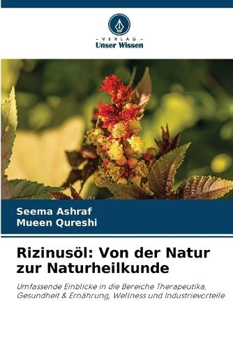 Rizinusöl: Von der Natur zur Naturheilkunde