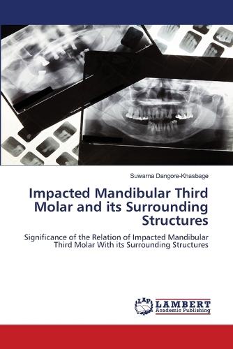 Impacted Mandibular Third Molar and its Surrounding Structures