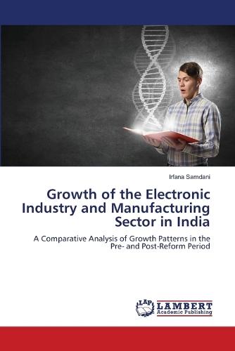 Growth of the Electronic Industry and Manufacturing Sector in India