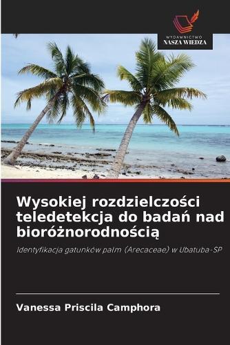 Wysokiej rozdzielczości teledetekcja do badań nad bioróżnorodnością