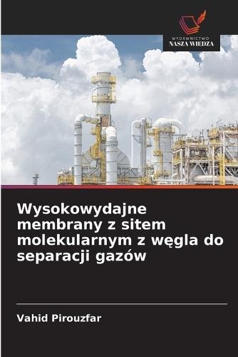 Wysokowydajne membrany z sitem molekularnym z węgla do separacji gazów