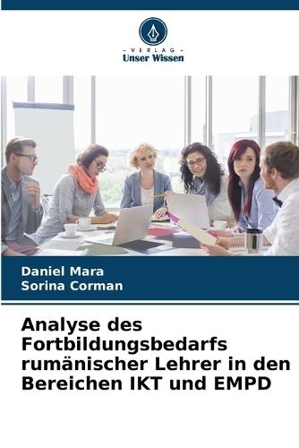 Analyse des Fortbildungsbedarfs rumänischer Lehrer in den Bereichen IKT und EMPD