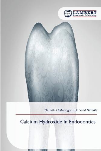 Calcium Hydroxide In Endodontics