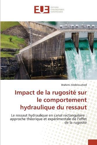Impact de la rugosité sur le comportement hydraulique du ressaut
