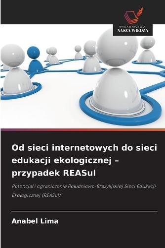 Od sieci internetowych do sieci edukacji ekologicznej - przypadek REASul