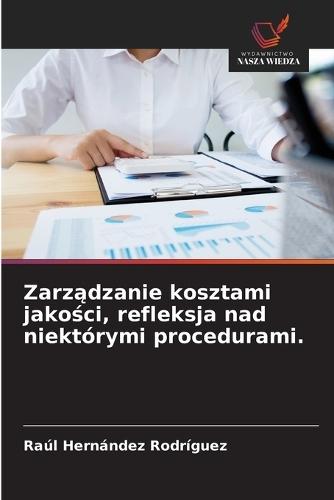 Zarządzanie kosztami jakości, refleksja nad niektórymi procedurami.