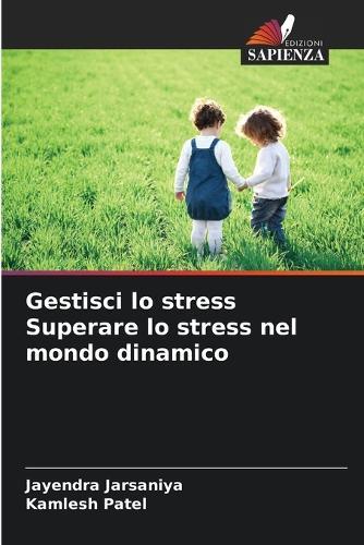 Gestisci lo stress Superare lo stress nel mondo dinamico