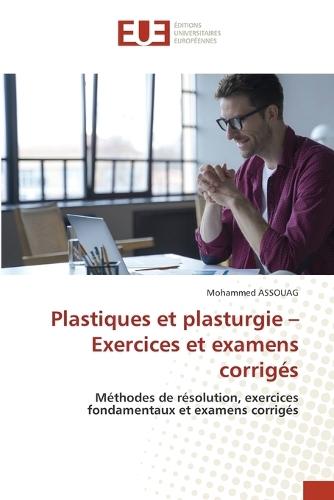 Plastiques et plasturgie - Exercices et examens corrigés