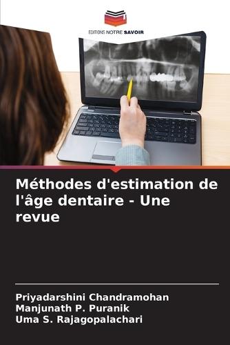 Méthodes d'estimation de l'âge dentaire - Une revue