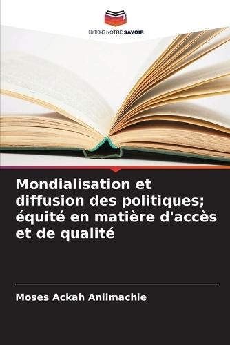 Mondialisation et diffusion des politiques; équité en matière d'accès et de qualité