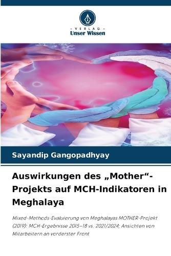Auswirkungen des ""Mother""-Projekts auf MCH-Indikatoren in Meghalaya