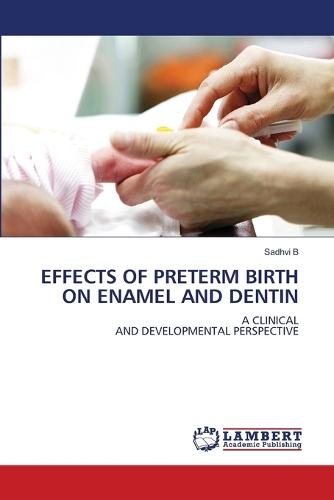 Effects of Preterm Birth on Enamel and Dentin
