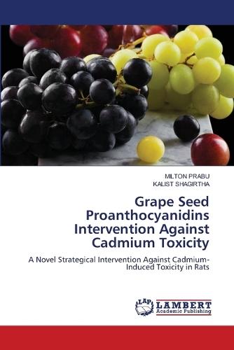 Grape Seed Proanthocyanidins Intervention Against Cadmium Toxicity