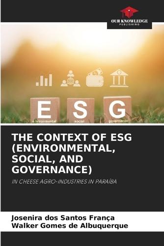 The Context of Esg (Environmental, Social, and Governance)