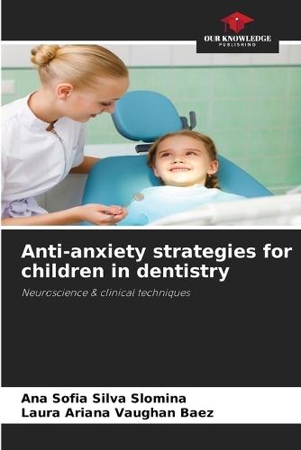 Anti-anxiety strategies for children in dentistry