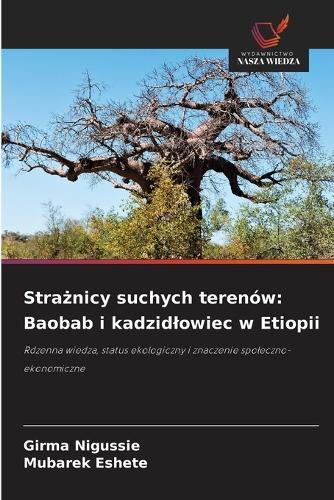 Strażnicy suchych terenów: Baobab i kadzidlowiec w Etiopii
