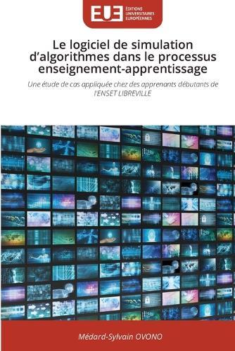 Le logiciel de simulation d'algorithmes dans le processus enseignement-apprentissage