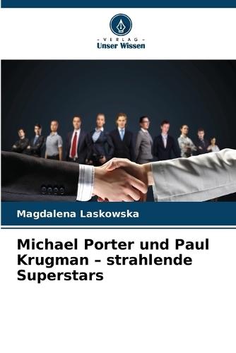 Michael Porter und Paul Krugman - strahlende Superstars