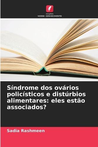Síndrome dos ovários policísticos e distúrbios alimentares: eles estão associados?