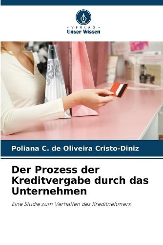Der Prozess der Kreditvergabe durch das Unternehmen
