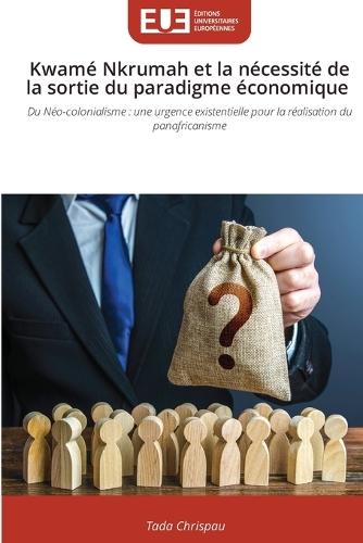 Kwamé Nkrumah et la nécessité de la sortie du paradigme économique