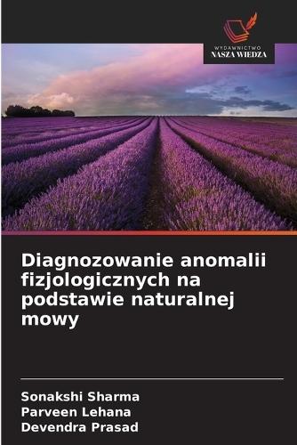 Diagnozowanie anomalii fizjologicznych na podstawie naturalnej mowy