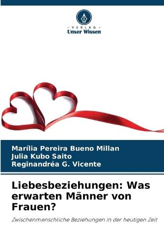 Liebesbeziehungen: Was erwarten Männer von Frauen?