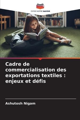 Cadre de commercialisation des exportations textiles: enjeux et défis