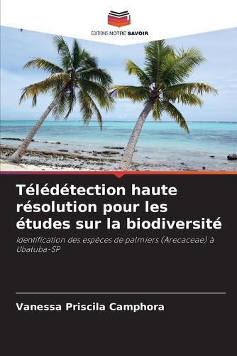 Télédétection haute résolution pour les études sur la biodiversité