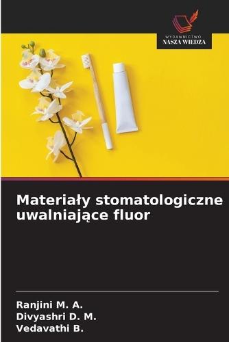 Materialy stomatologiczne uwalniające fluor