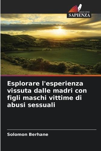 Esplorare l'esperienza vissuta dalle madri con figli maschi vittime di abusi sessuali