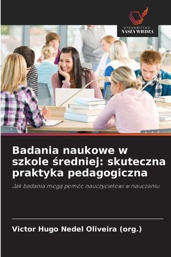 Badania naukowe w szkole średniej: skuteczna praktyka pedagogiczna