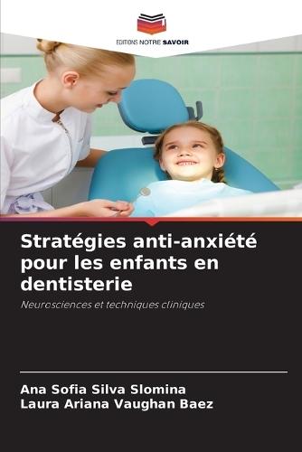 Stratégies anti-anxiété pour les enfants en dentisterie