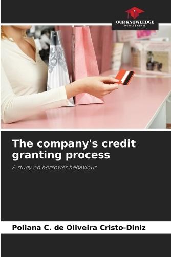The company's credit granting process