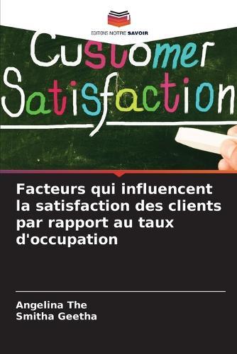 Facteurs qui influencent la satisfaction des clients par rapport au taux d'occupation