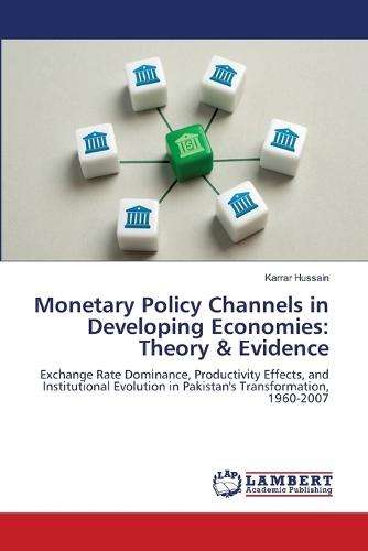 Monetary Policy Channels in Developing Economies: Theory & Evidence