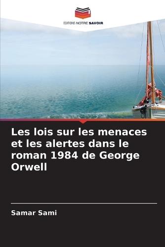 Les lois sur les menaces et les alertes dans le roman 1984 de George Orwell