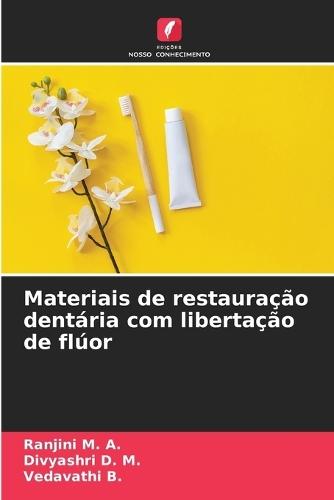 Materiais de restauração dentária com libertação de flúor