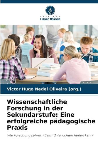 Wissenschaftliche Forschung in der Sekundarstufe: Eine erfolgreiche pädagogische Praxis