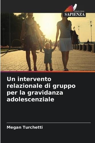 Un intervento relazionale di gruppo per la gravidanza adolescenziale