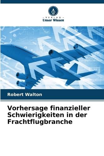 Vorhersage finanzieller Schwierigkeiten in der Frachtflugbranche