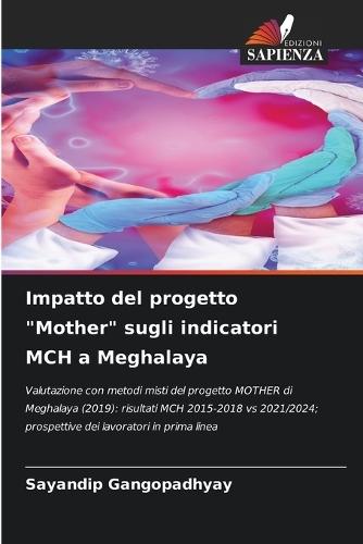 Impatto del progetto ""Mother"" sugli indicatori MCH a Meghalaya