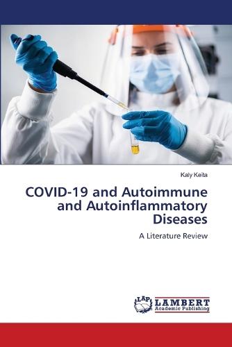 COVID-19 and Autoimmune and Autoinflammatory Diseases