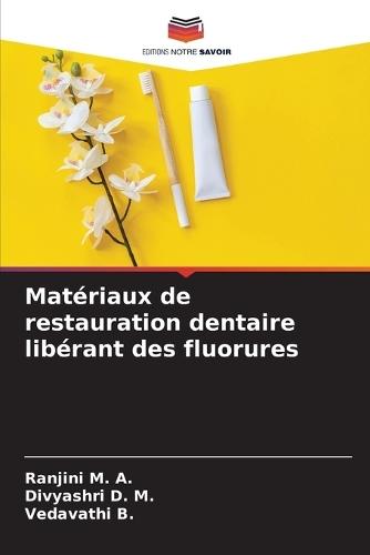 Matériaux de restauration dentaire libérant des fluorures