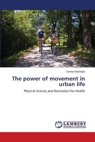 The power of movement in urban life