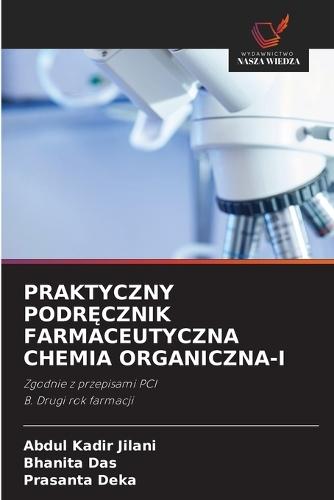 Praktyczny PodrĘcznik Farmaceutyczna Chemia Organiczna-I