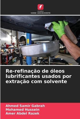 Re-refinação de óleos lubrificantes usados por extração com solvente
