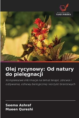 Olej rycynowy: Od natury do pielęgnacji